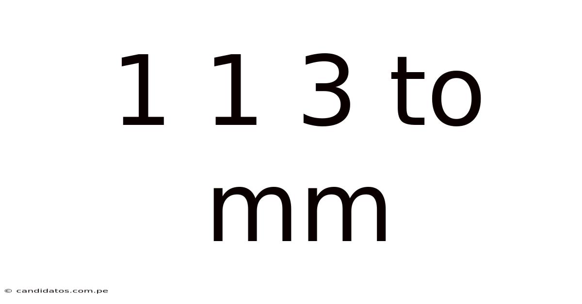 1 1 3 To Mm