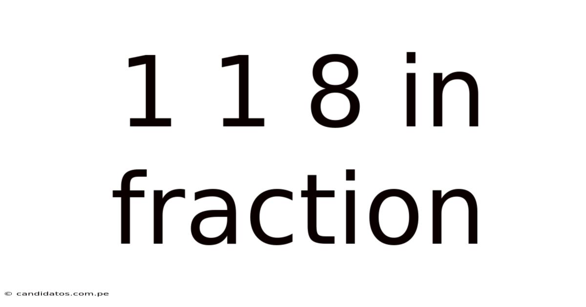 1 1 8 In Fraction