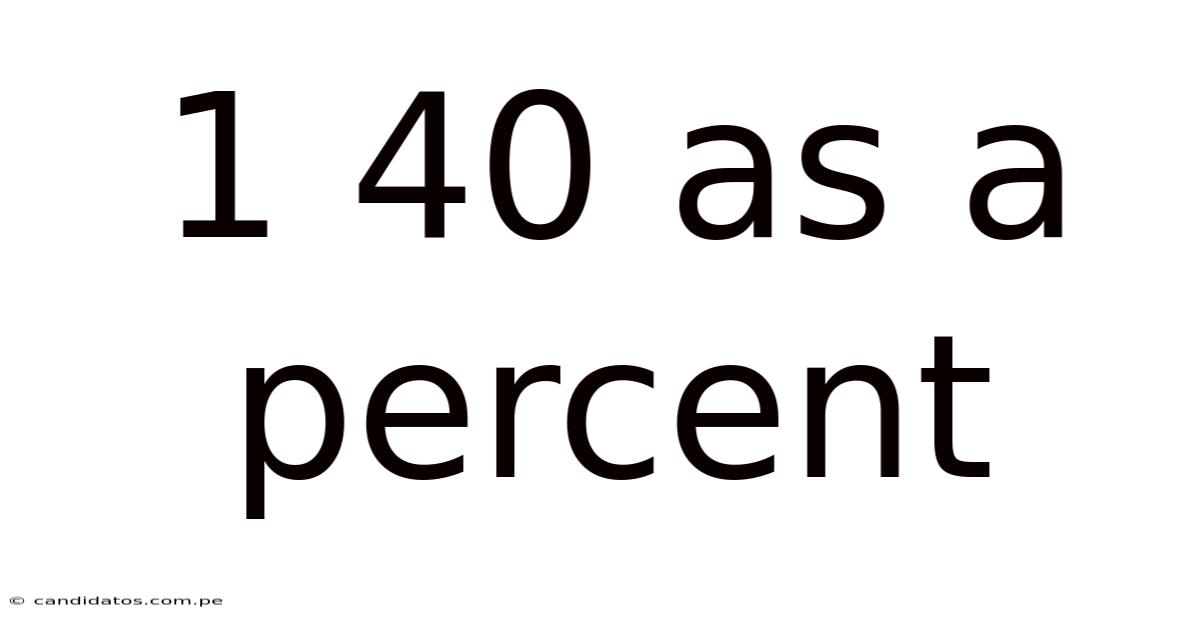 1 40 As A Percent