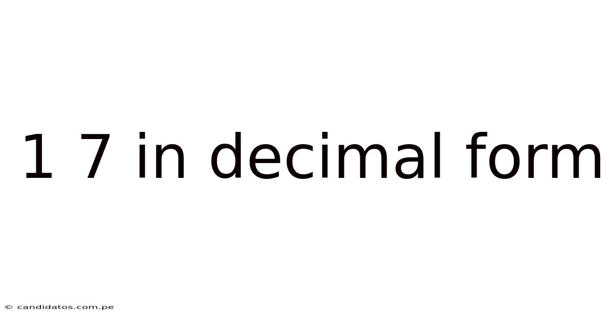 1 7 In Decimal Form