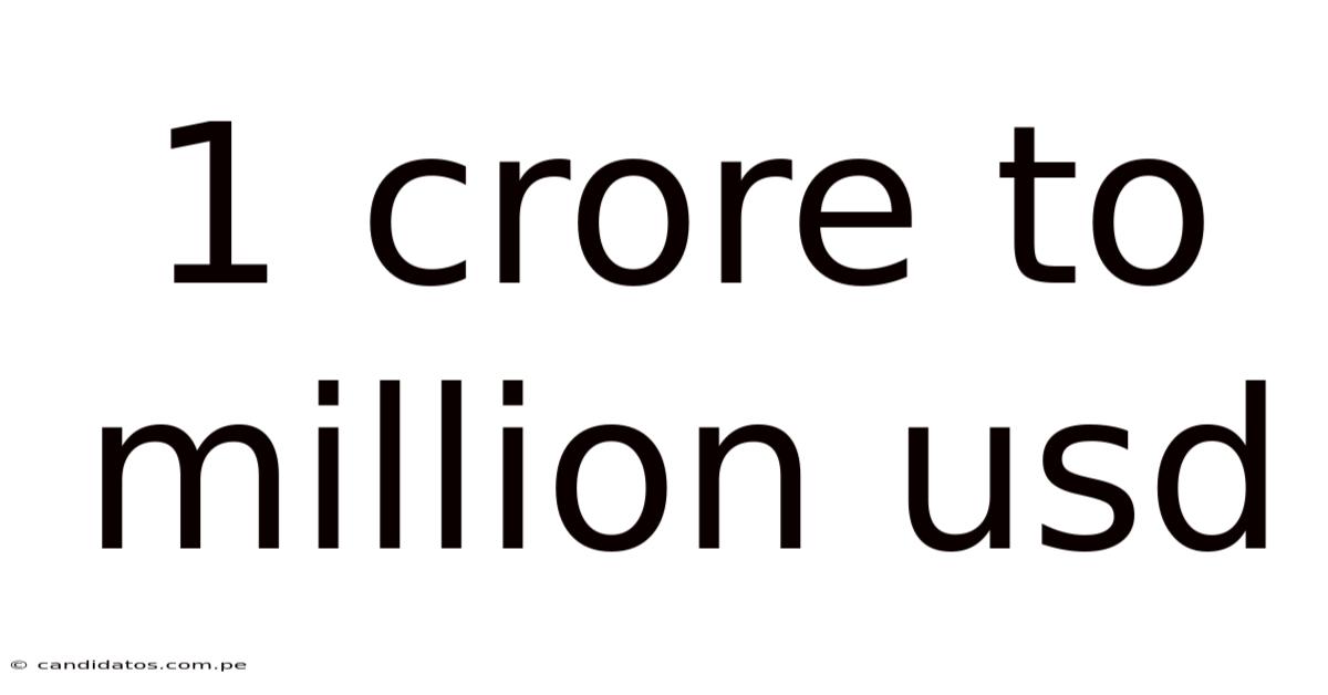1 Crore To Million Usd