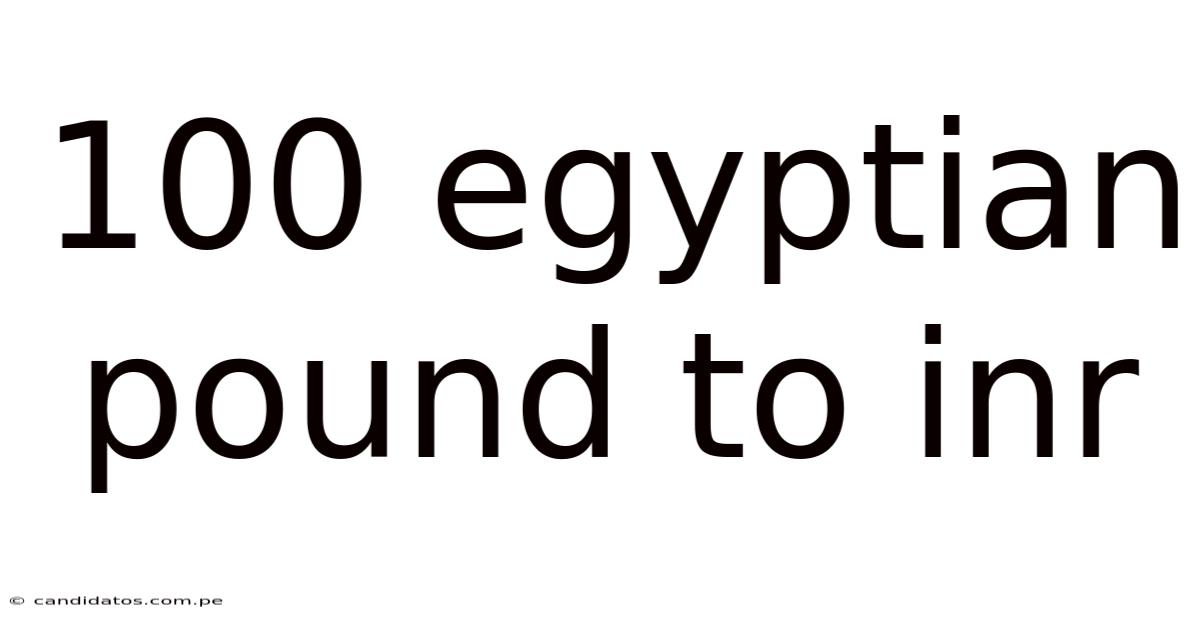 100 Egyptian Pound To Inr