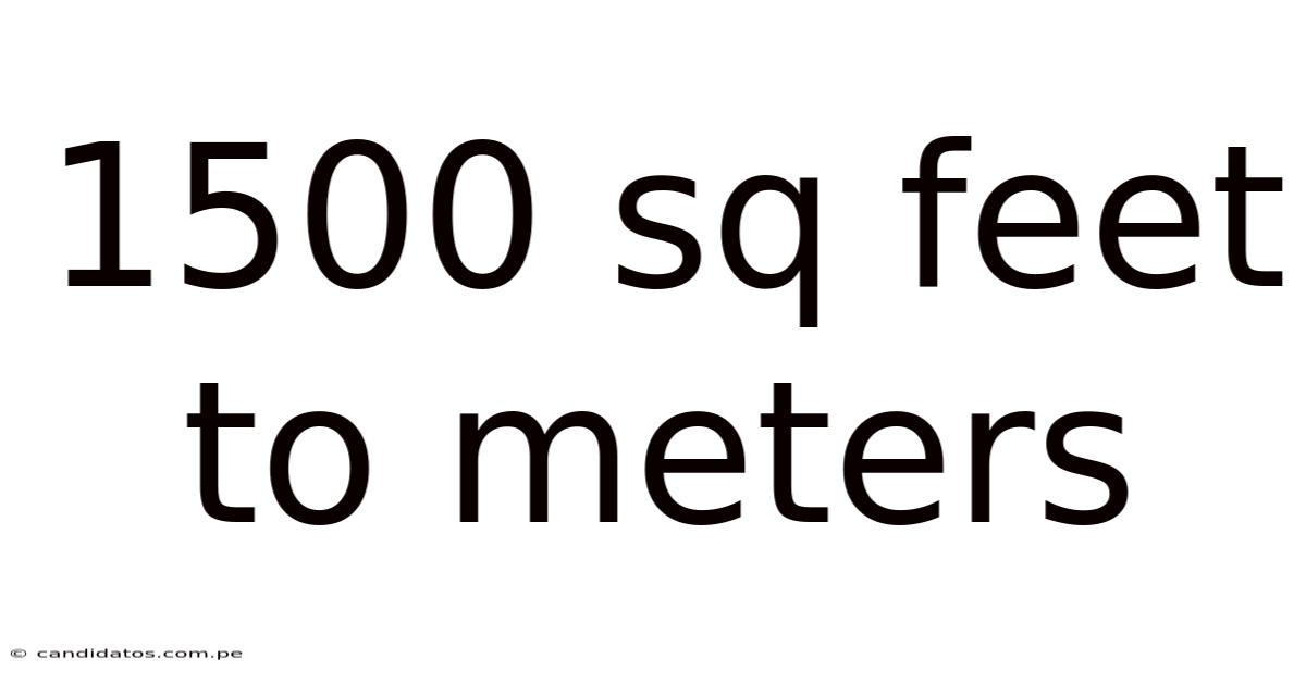 1500 Sq Feet To Meters