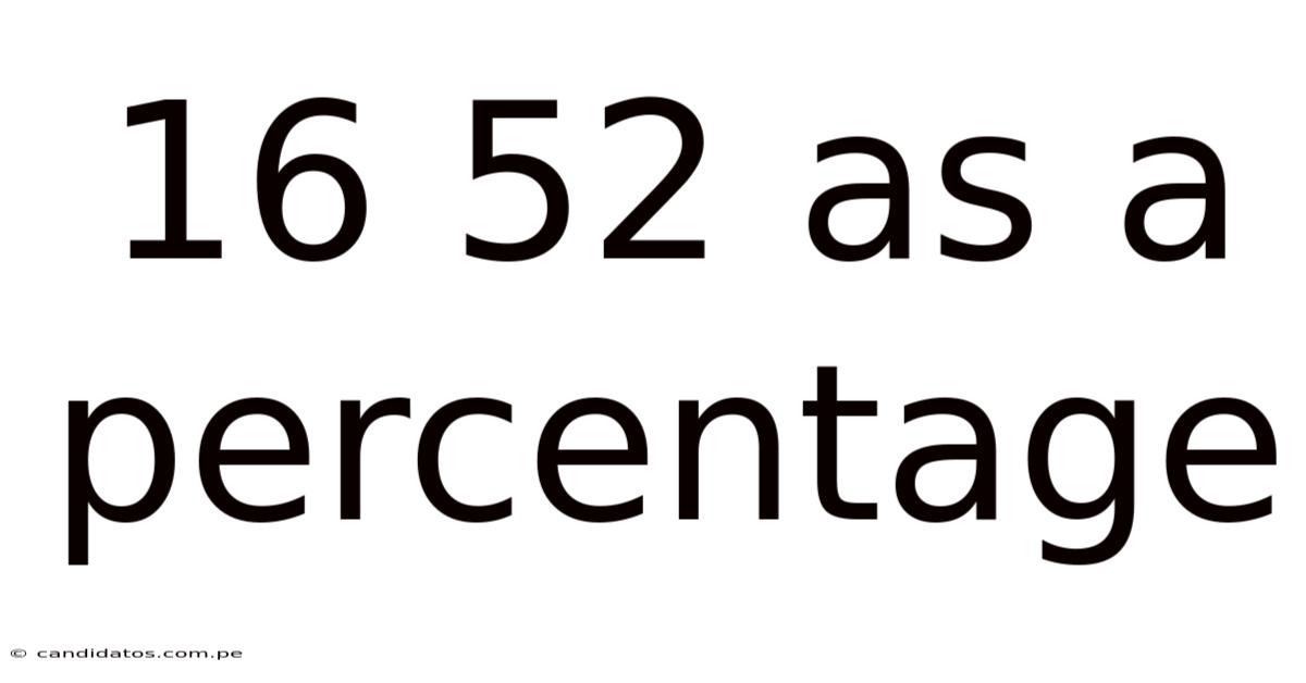 16 52 As A Percentage
