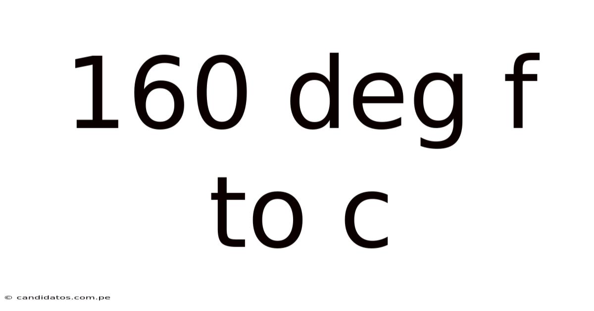 160 Deg F To C