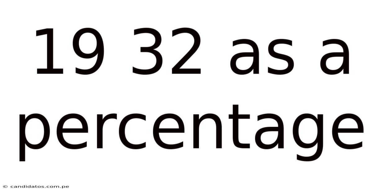 19 32 As A Percentage