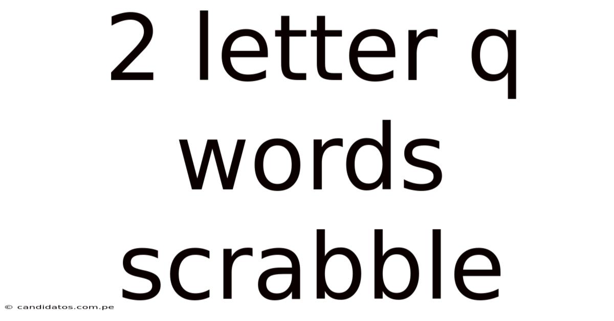 2 Letter Q Words Scrabble