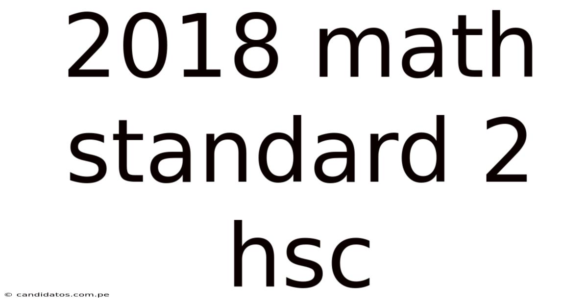 2018 Math Standard 2 Hsc