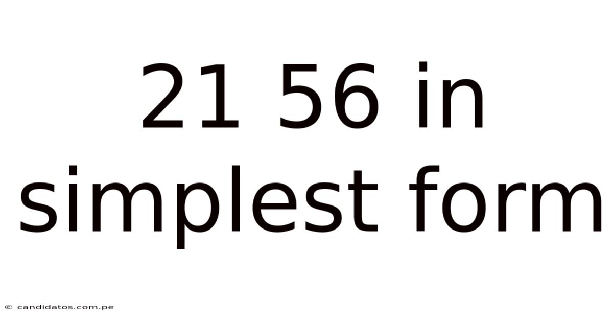21 56 In Simplest Form