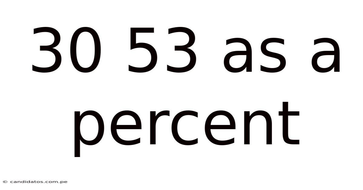 30 53 As A Percent