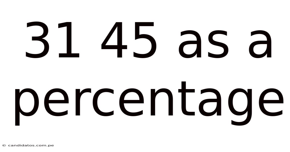 31 45 As A Percentage