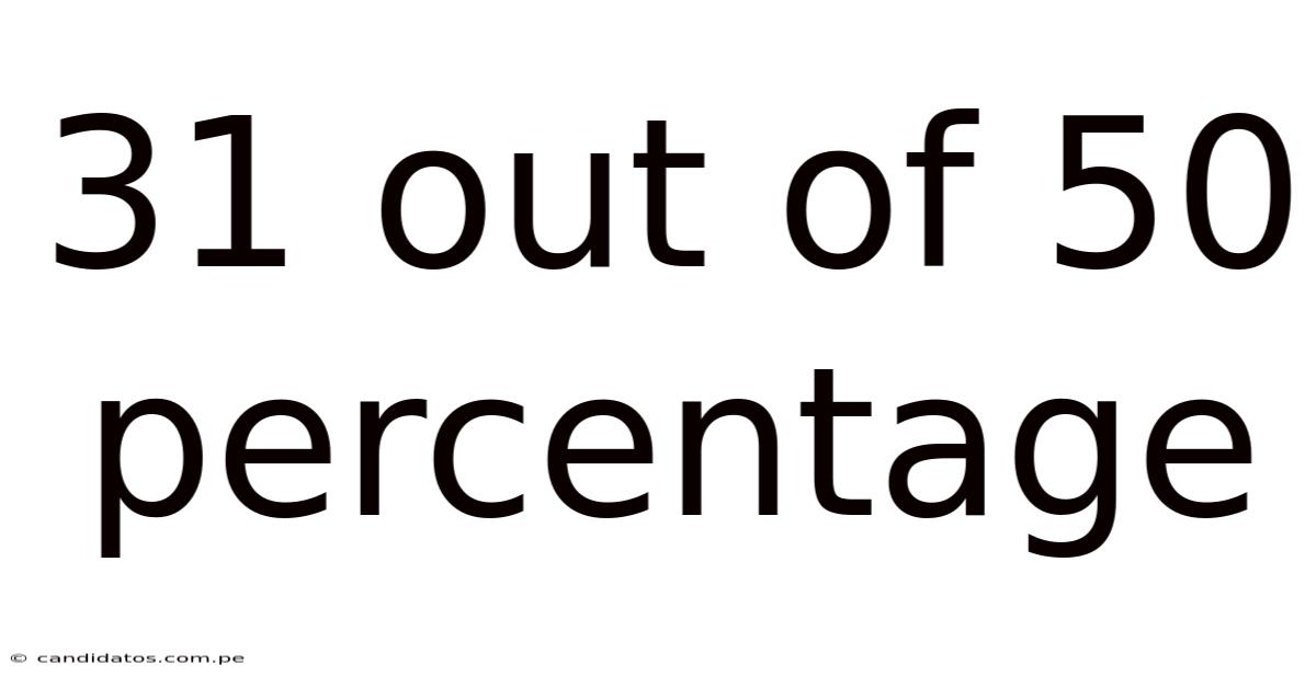 31 Out Of 50 Percentage