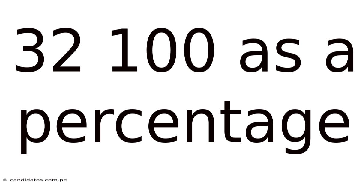 32 100 As A Percentage