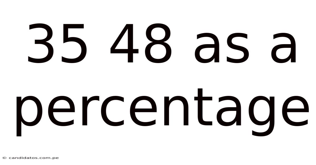 35 48 As A Percentage