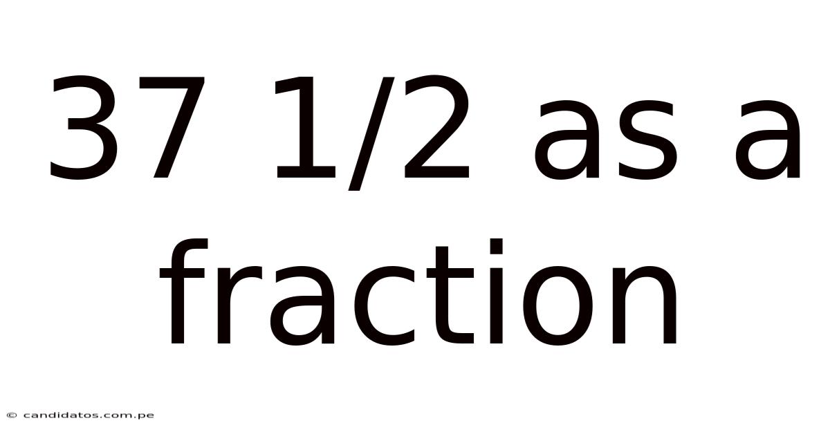 37 1/2 As A Fraction
