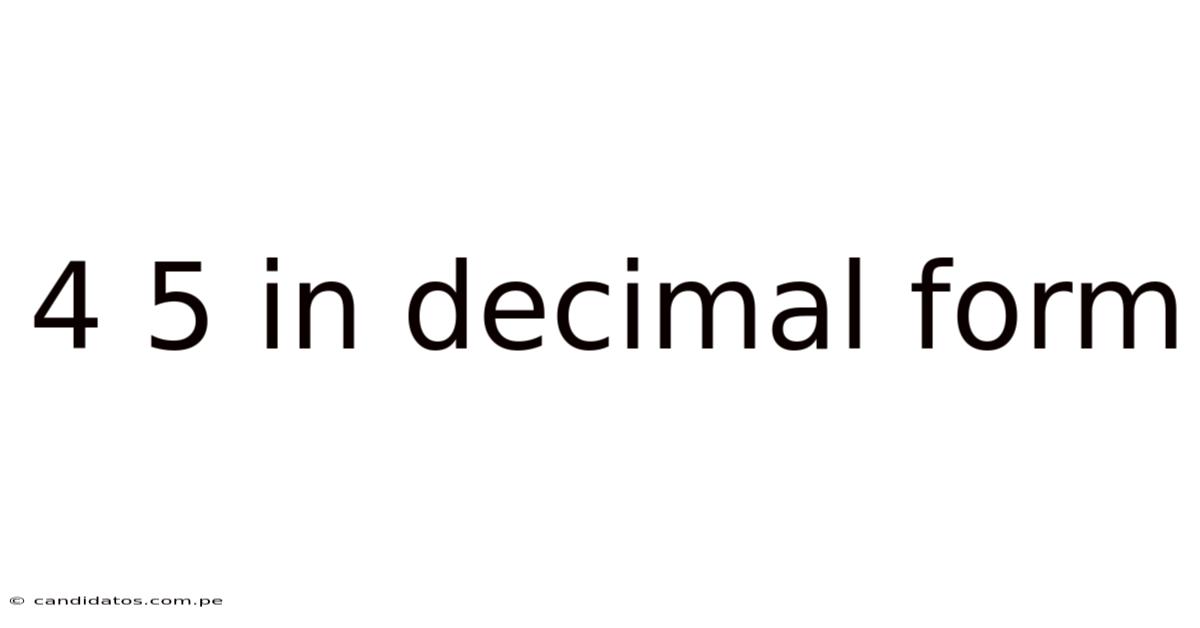 4 5 In Decimal Form
