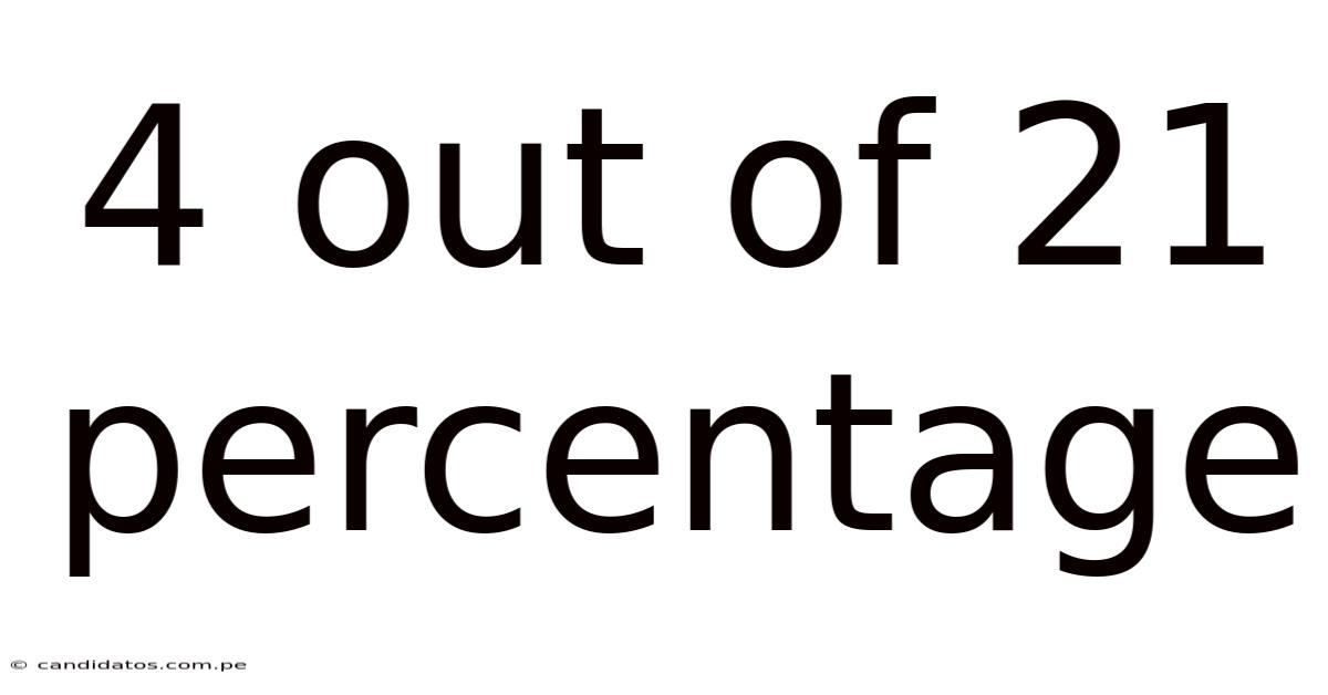 4 Out Of 21 Percentage