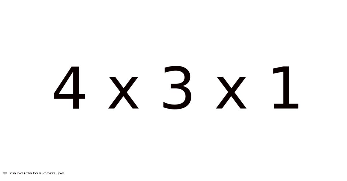 4 X 3 X 1