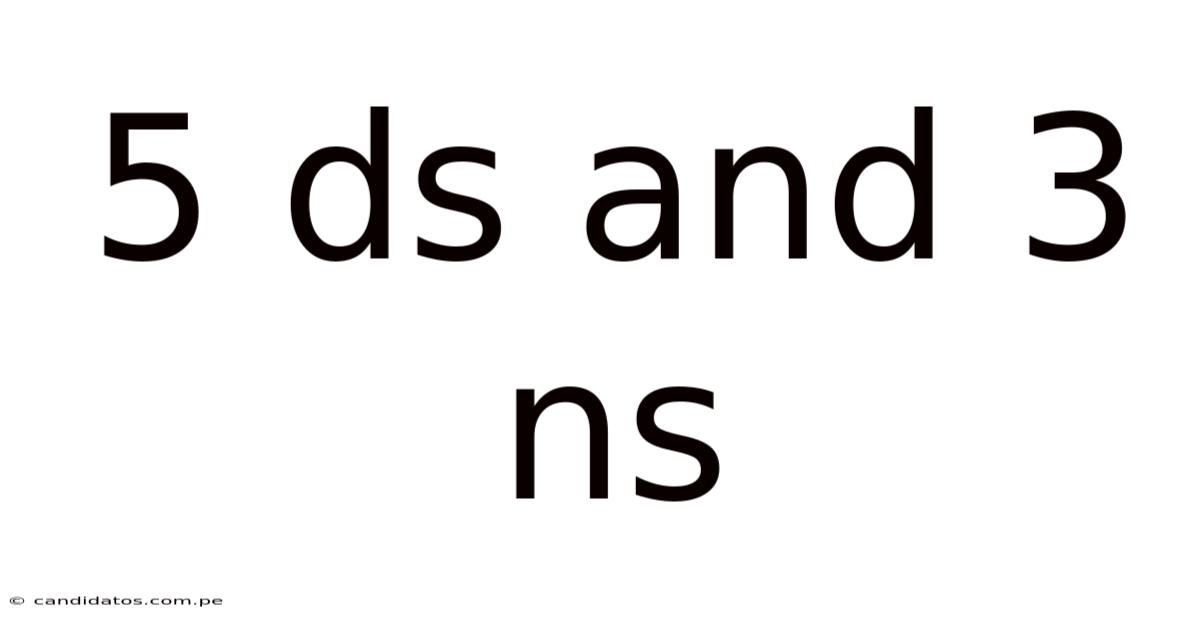 5 Ds And 3 Ns