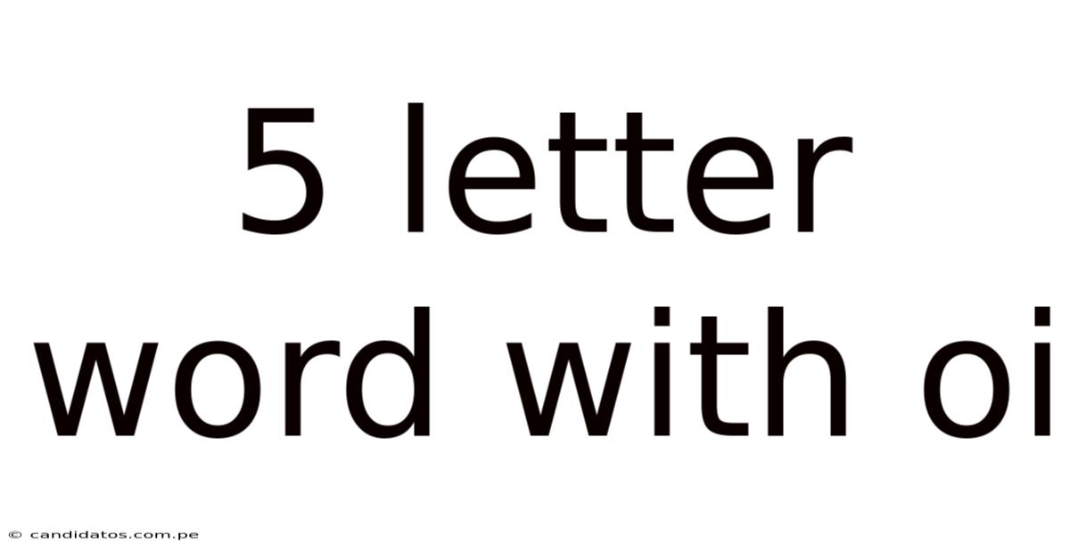 5 Letter Word With Oi