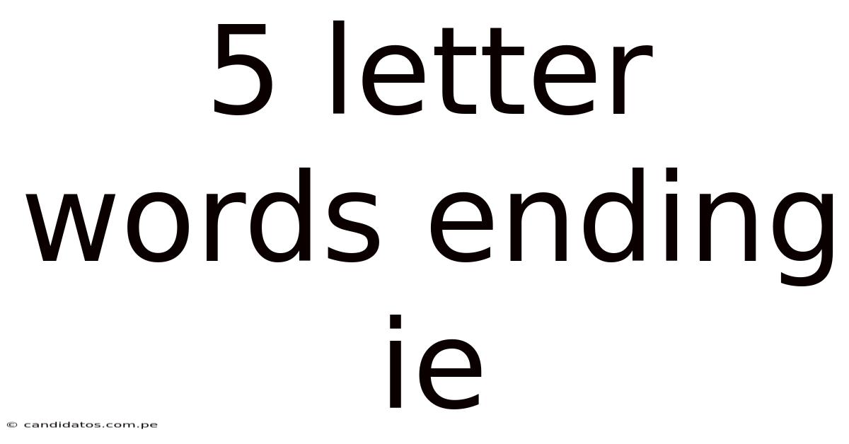 5 Letter Words Ending Ie