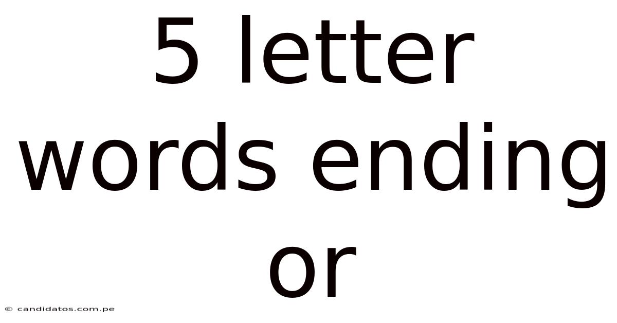 5 Letter Words Ending Or