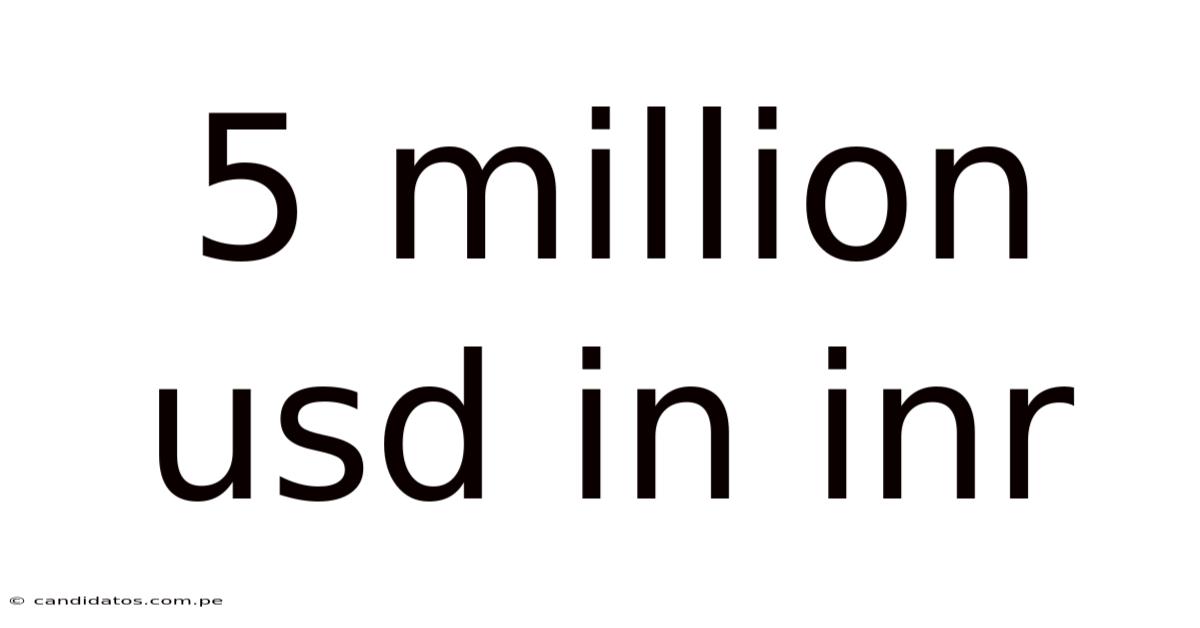 5 Million Usd In Inr