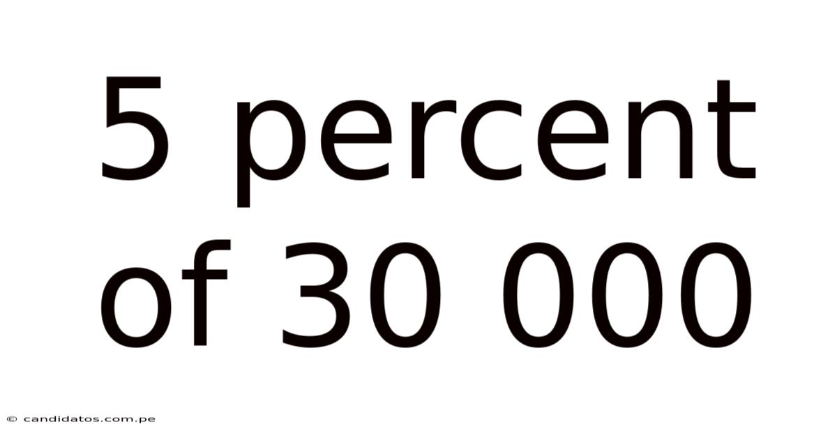 5 Percent Of 30 000