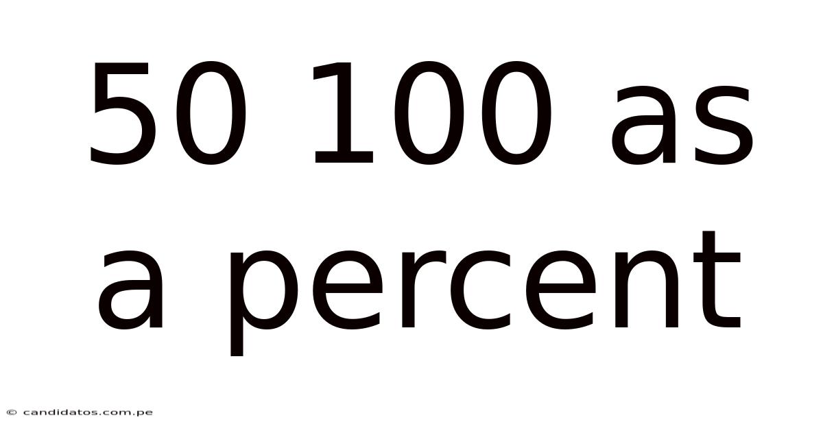 50 100 As A Percent