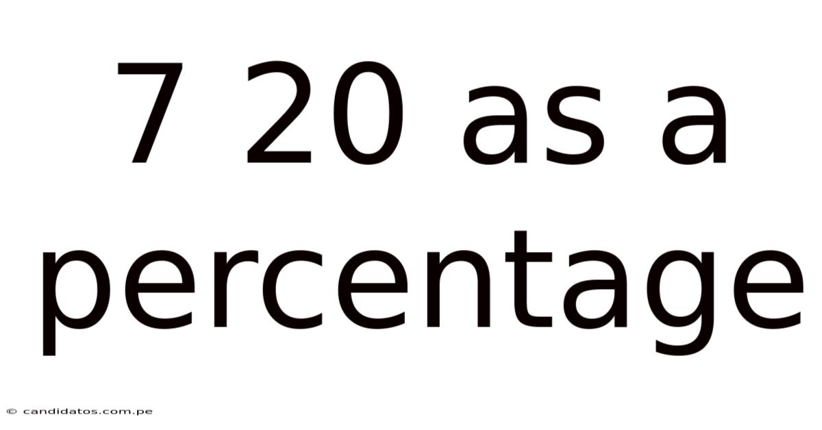 7 20 As A Percentage