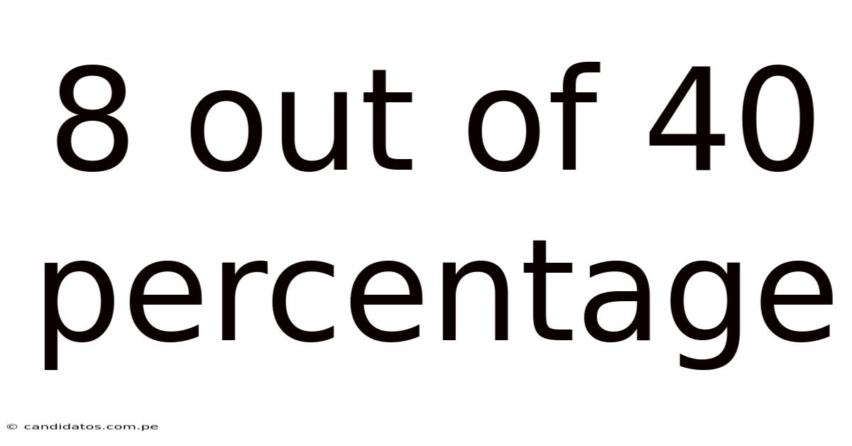 8 Out Of 40 Percentage