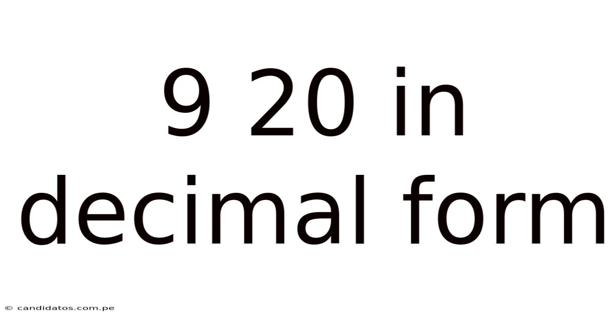 9 20 In Decimal Form
