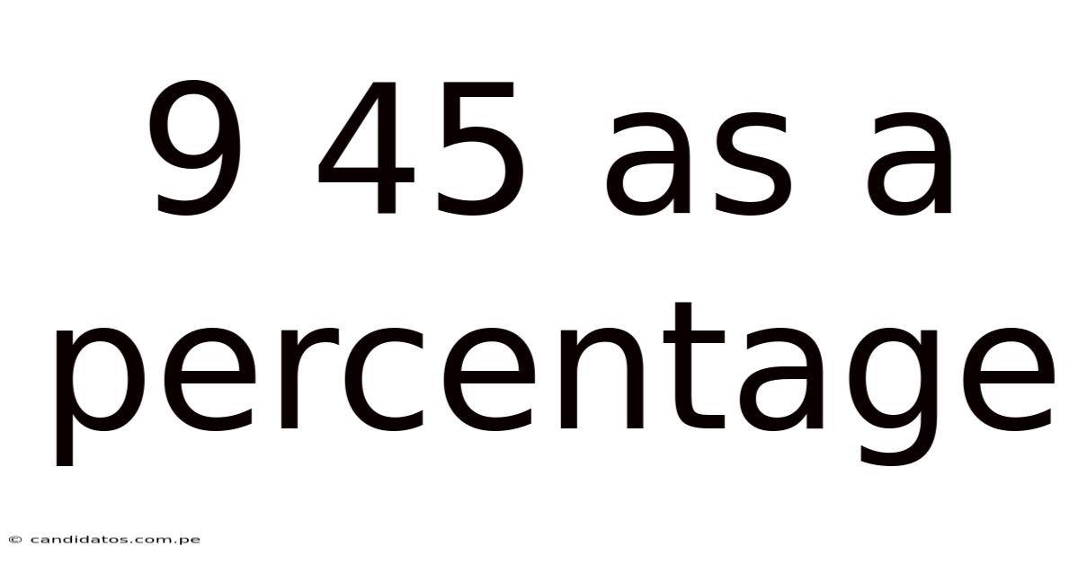 9 45 As A Percentage