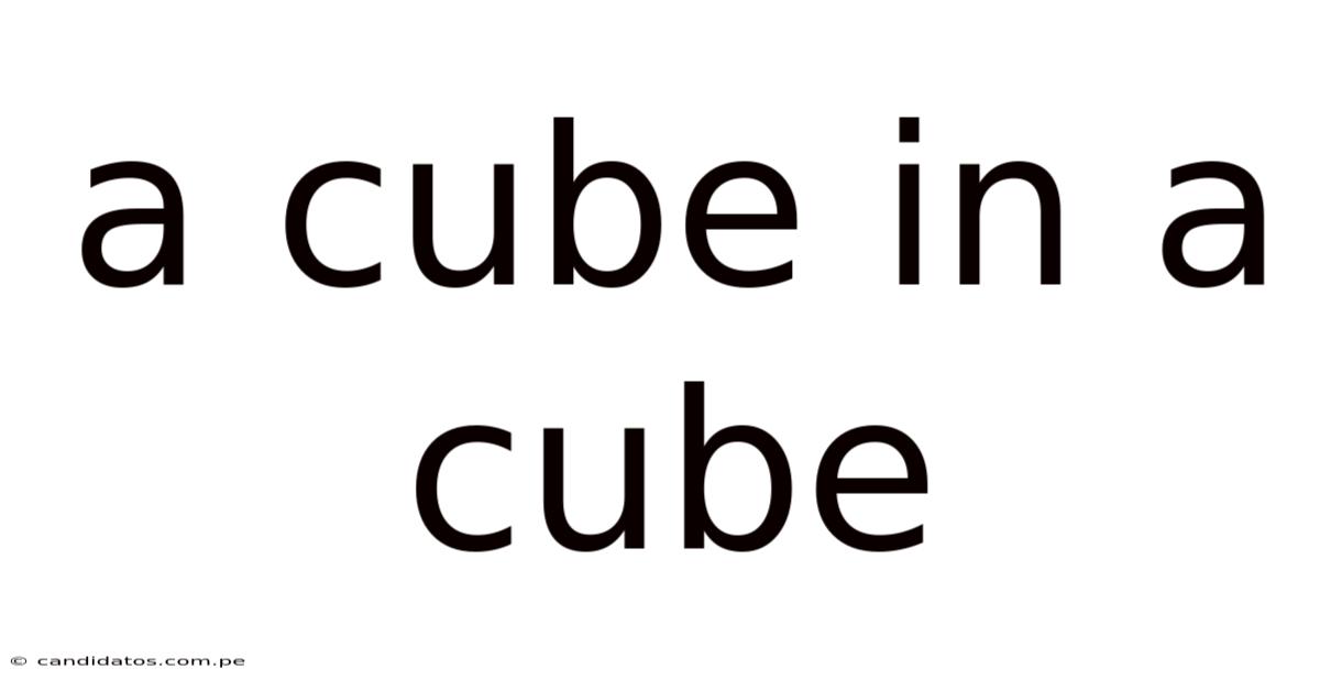 A Cube In A Cube