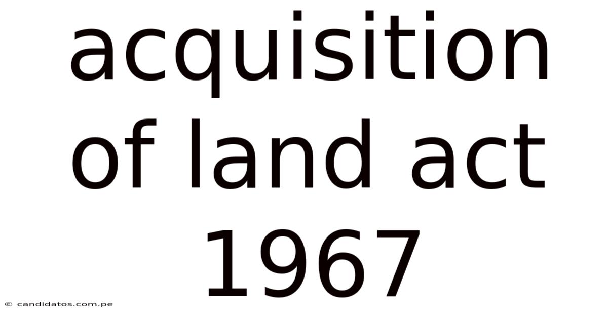 Acquisition Of Land Act 1967