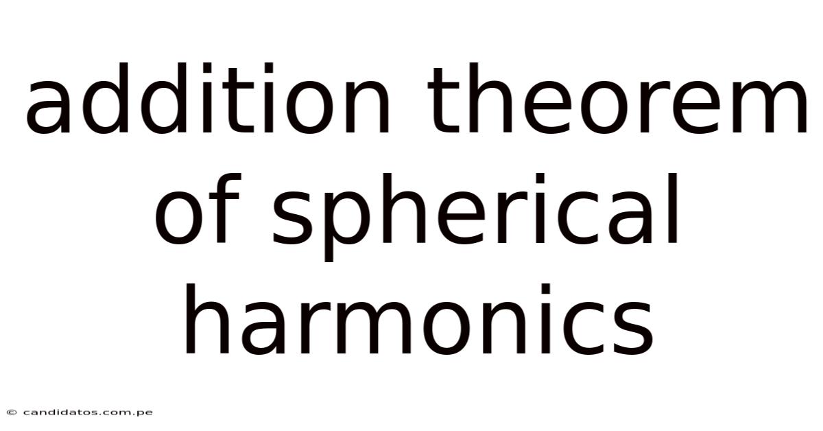 Addition Theorem Of Spherical Harmonics