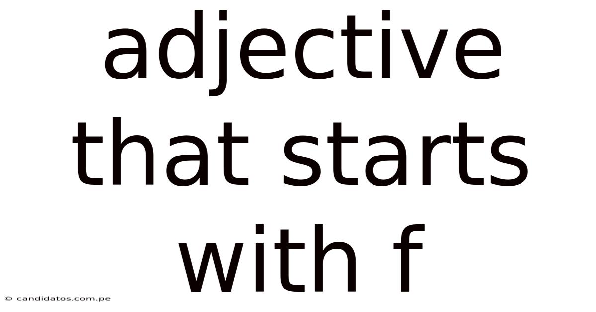 Adjective That Starts With F