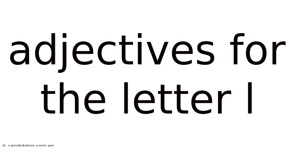 Adjectives For The Letter L