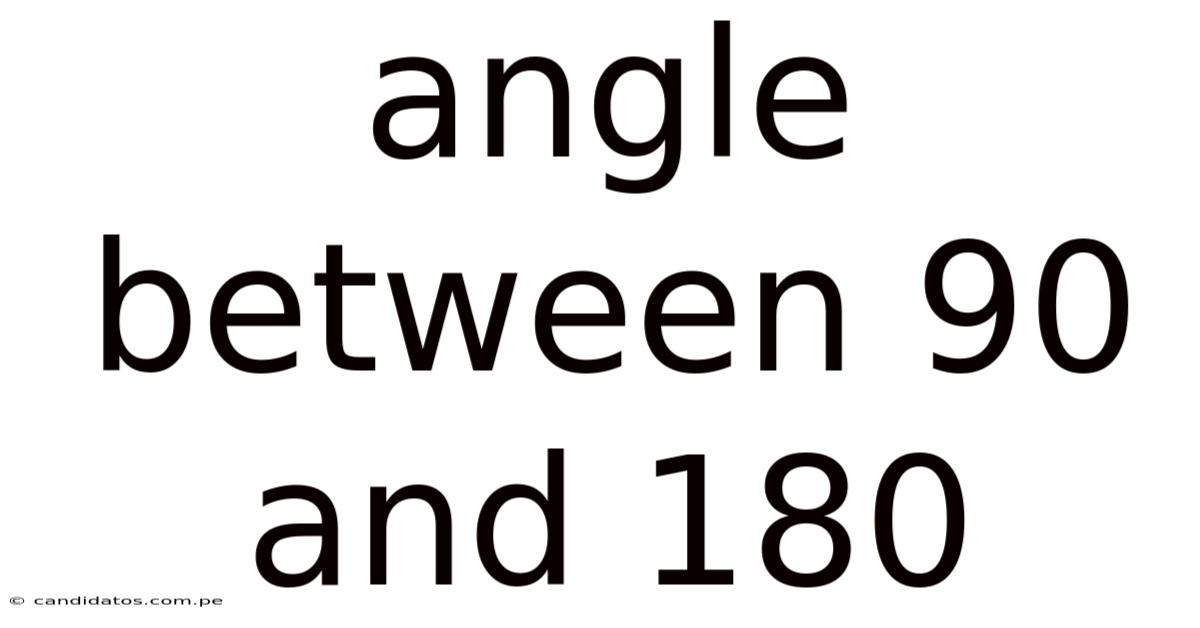 Angle Between 90 And 180