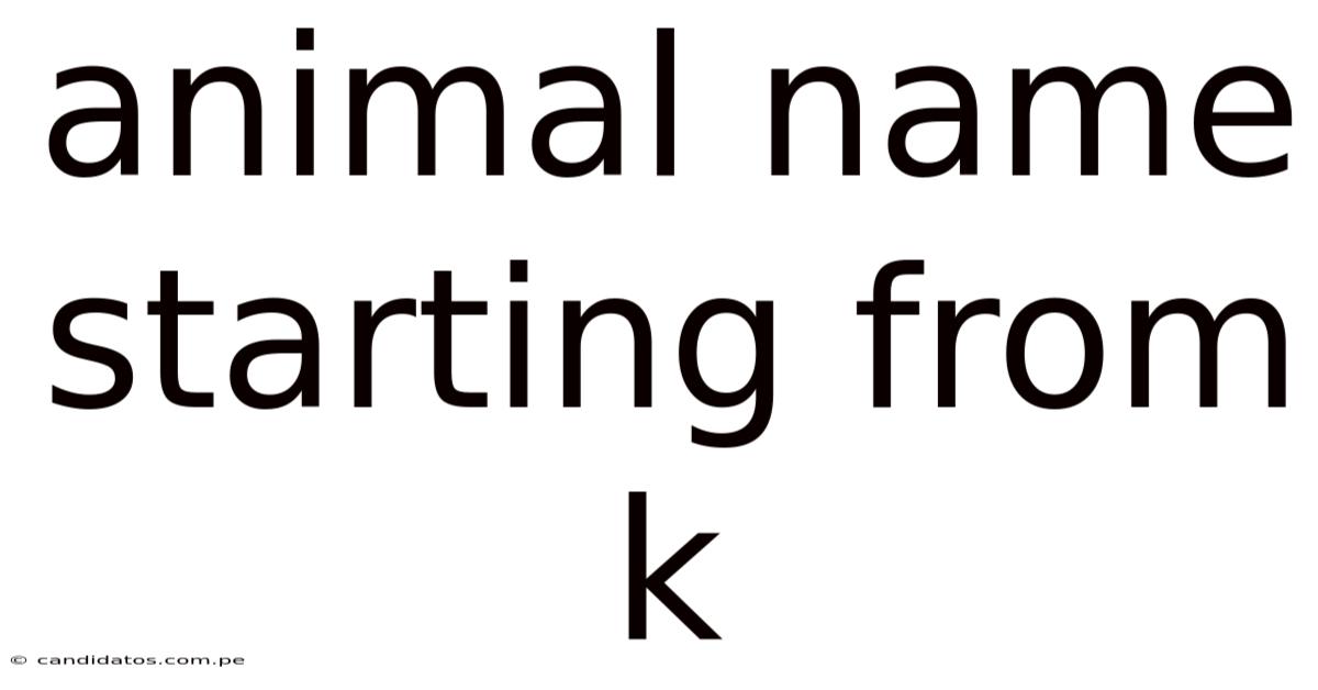 Animal Name Starting From K