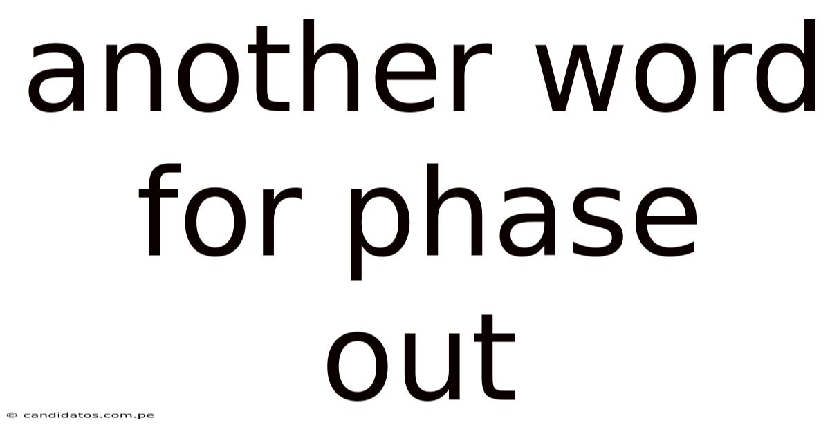 Another Word For Phase Out