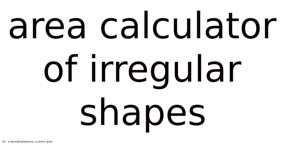 Area Calculator Of Irregular Shapes