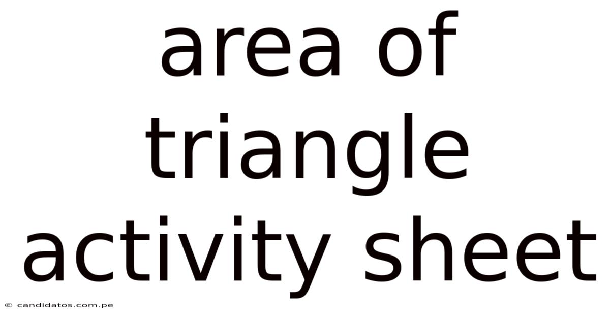 Area Of Triangle Activity Sheet