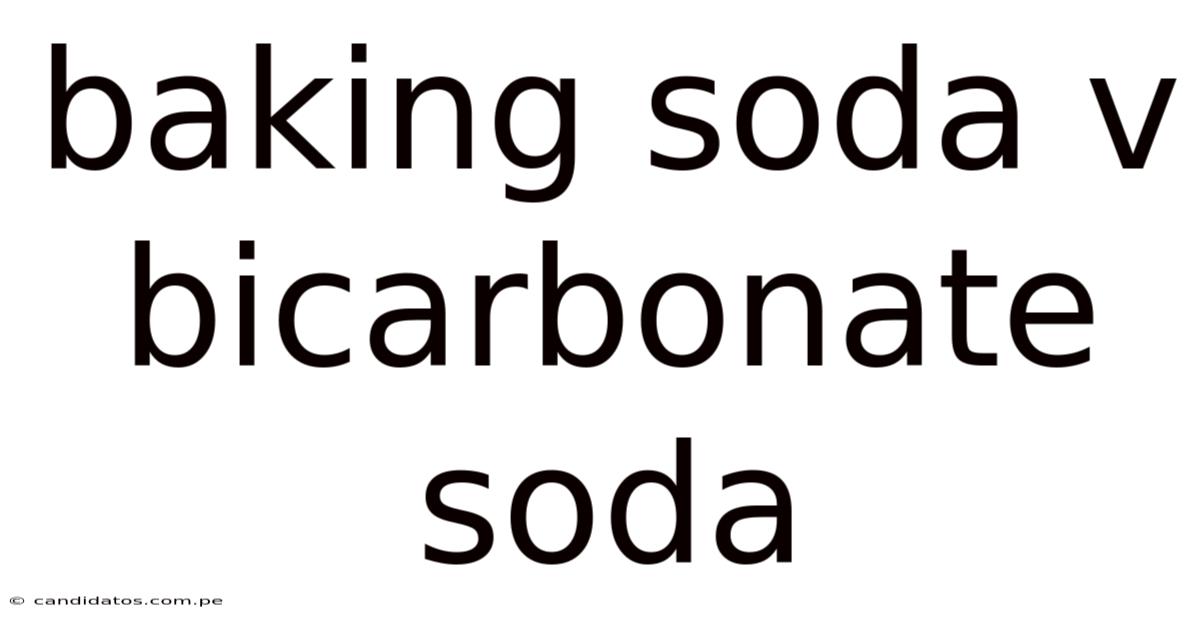 Baking Soda V Bicarbonate Soda