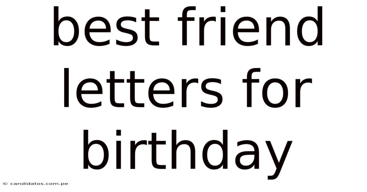 Best Friend Letters For Birthday