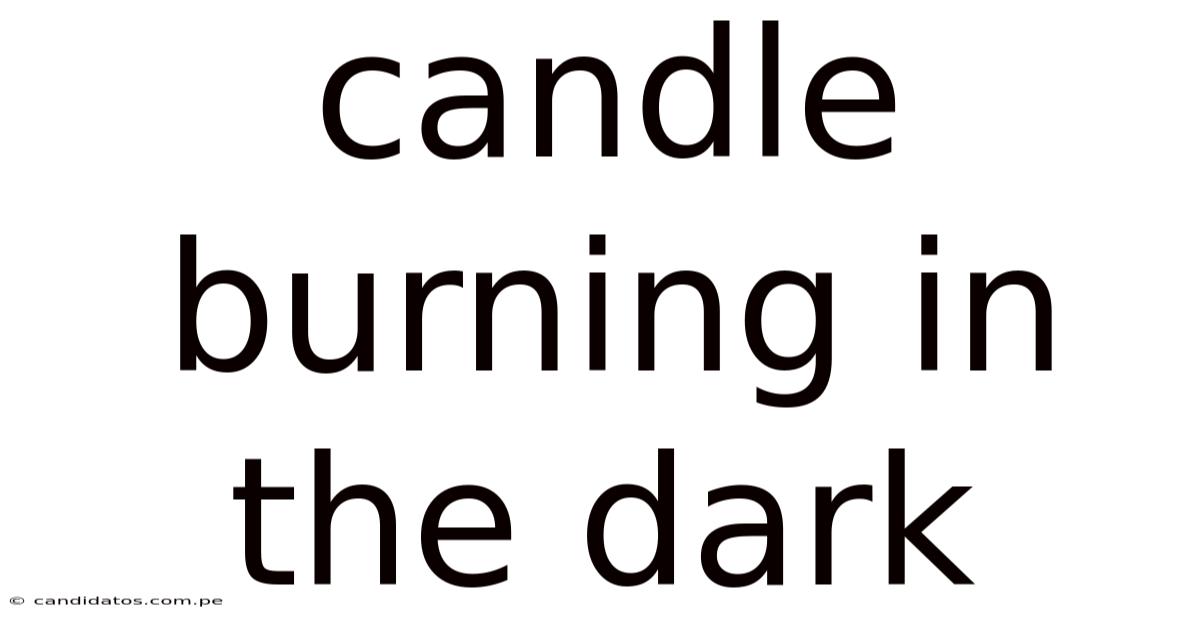 Candle Burning In The Dark
