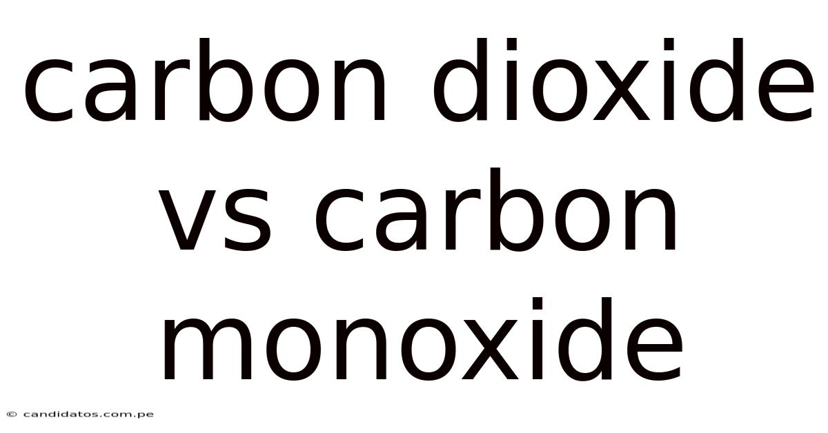Carbon Dioxide Vs Carbon Monoxide