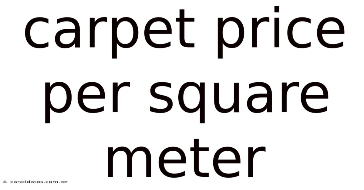 Carpet Price Per Square Meter
