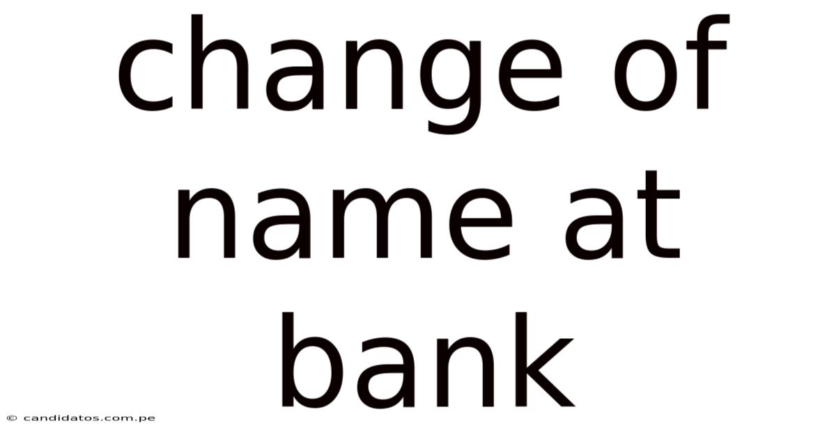 Change Of Name At Bank