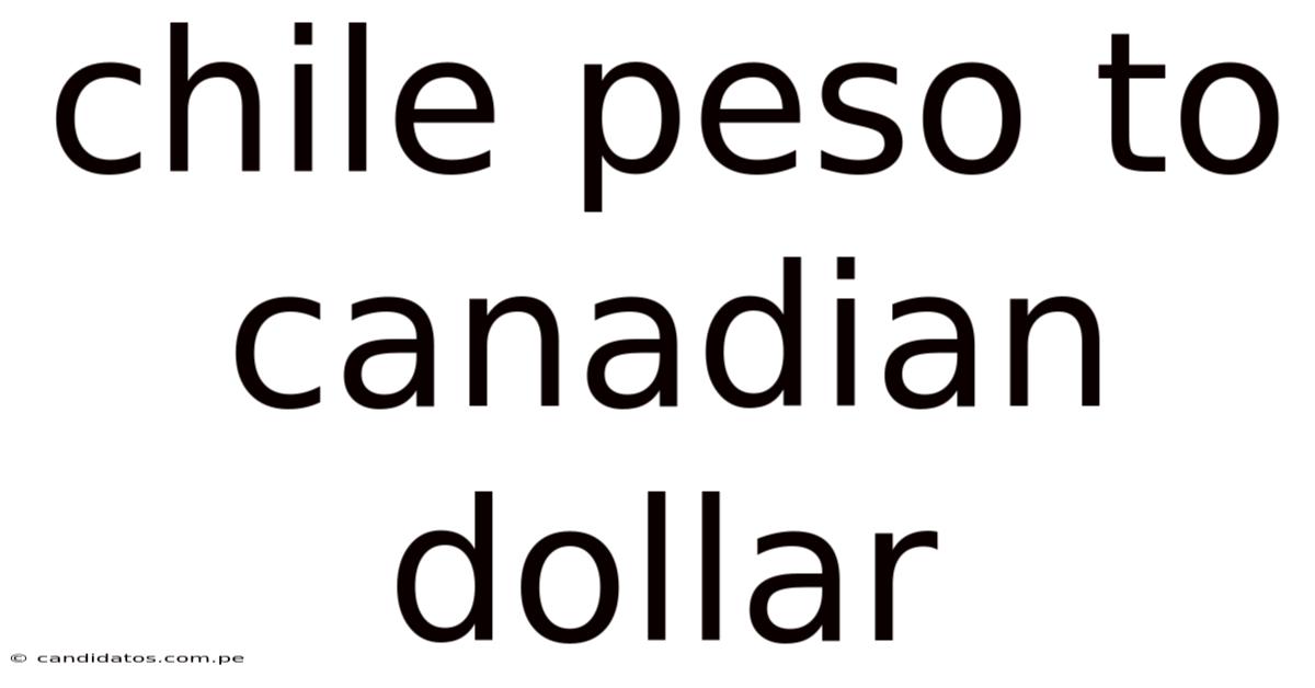 Chile Peso To Canadian Dollar
